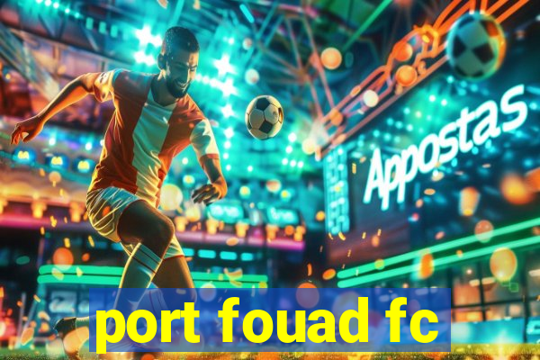 port fouad fc